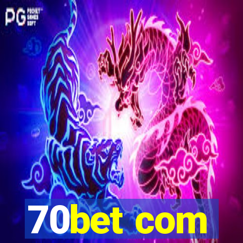 70bet com